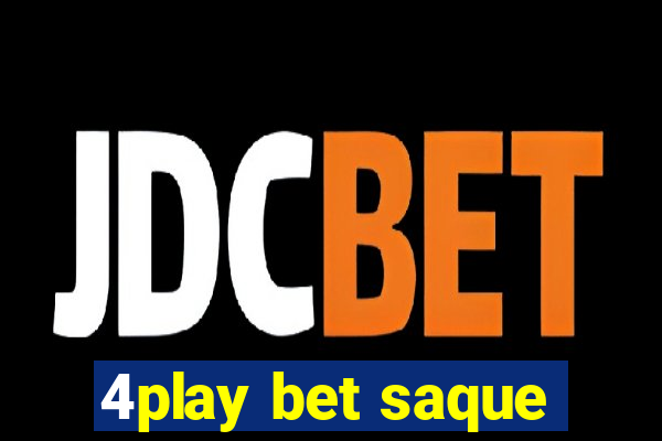 4play bet saque